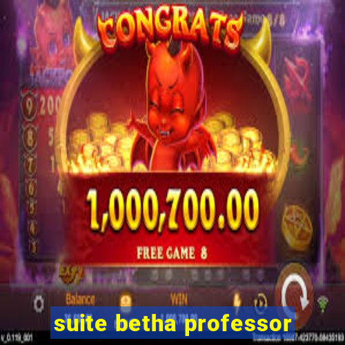 suite betha professor